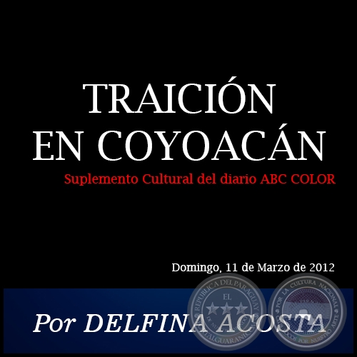 TRAICIN EN COYOACN - Por DELFINA ACOSTA - Domingo, 11 de Marzo de 2012